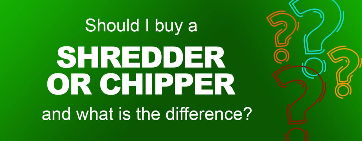 Buy a Shredder or Chipper